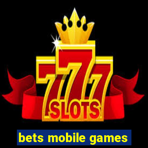 bets mobile games